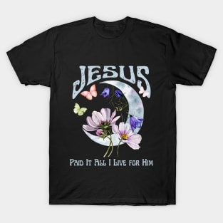 Jesus Paid It All, I Live for Him Vintage Boho Retro Christian Faith Jesus Inspirational Grace T-Shirt